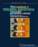 Prevenzione e terapia dietetica. Una guida per medici e dietisti di Eugenio Del Toma edito da Il Pensiero Scientifico