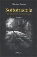 Sottotraccia. Le inchieste del commissario Micuzzi di Massimo Cassani edito da Sironi