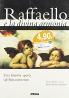 Raffaello e la divina armonia. Una finestra aperta sul Rinascimento. Catalogo della mostra (2005) edito da Itaca (Castel Bolognese)