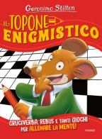 Il topone enigmistico. Ediz. illustrata di Geronimo Stilton edito da Piemme