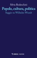 Popolo, cultura, politica. Saggio su Wilhelm Wundt di Silvia Rodeschini edito da Mimesis
