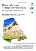 Difesa delle coste e ingegneria naturalistica. Manuale di ripristino degli habitat lagunari, dunari, litoranei e marini. Con CD-ROM di Federico Boccalaro edito da Flaccovio Dario