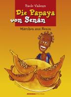 Die Papaya von Senan. Märchen aus Benin di Paolo Valente edito da Athesia Spectrum