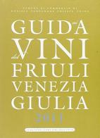 Guida ai vini del Friuli Venezia Giulia edito da Retecamere