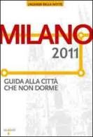 Milano 2011. Guida alla città che non dorme edito da Iacobellieditore