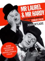 Mr Laurel & Mr Hardy. Nuova ediz. di John McCabe edito da Sagoma