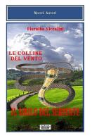 Il sibilo del serpente-Le colline del vento di Fioralba Niccolini edito da La Bancarella (Piombino)