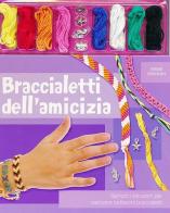 Braccialetti dell'amicizia. Con gadget edito da Emme Edizioni