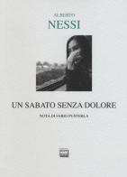 Un sabato senza dolore di Alberto Nessi edito da Interlinea