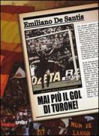 Mai più il goal di Turone! Una sfida per il tifoso romanista di Emiliano De Santis edito da Booksprint