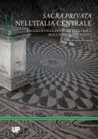 Sacra privata. Archeologia, fonti letterarie e documenti epigrafici di Maddalena Bassani edito da Padova University Press