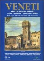 Veneti. Venezia Padova Treviso vol.3 edito da Editoriale Programma