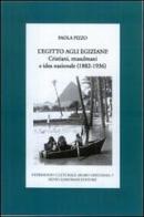 L' Egitto agli egiziani! Cristiani, musulmani e idea nazionale (1882-1936) di Paola Pizzo edito da Zamorani