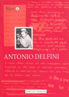 Antonio Delfini di Marco Belpoliti edito da Marcos y Marcos