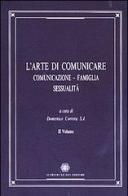 L' arte di comunicare. Comunicazione, famiglia, sessualità vol.2 edito da AGE-Alfredo Guida Editore