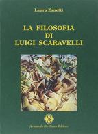 La filosofia di Luigi Scaravelli di Laura Zanetti edito da Armando Siciliano Editore