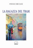 La ragazza del tram di Stefano Bruciani edito da Memoranda