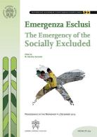 The emergency of the socially excluded. Proceedings of the Workshop (5 November 2013) edito da Pontificia Academia Scient.