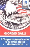 L'impero americano e la crisi della democrazia di Giorgio Galli edito da Kaos