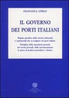 Il governo dei porti italiani di Francesca Aprile edito da Laurus Robuffo