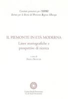 Il Piemonte in età moderna. Linee storiografiche e prospettive di ricerca edito da Centro Studi Piemontesi