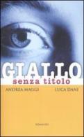 Giallo senza titolo di Andrea Maggi, Luca Dani edito da Corbo Editore