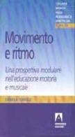 Movimento e ritmo. Una prospettiva modulare nell'educazione motoria e musicale di Daniela Toniolo edito da Armando Editore