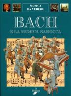 Bach e la musica barocca di Stefano Catucci edito da La Biblioteca