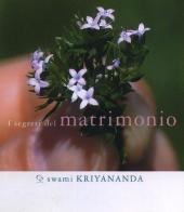 Segreti del matrimonio di Kriyananda Swami edito da Ananda Edizioni