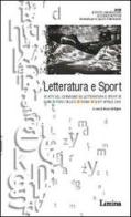Letteratura e sport. Atti del Convegno (Roma, 5-7 aprile 2001) edito da Limina