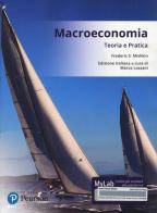Macroeconomia. Teoria e pratica. Ediz. mylab. Con aggiornamento online di Frederic S. Mishkin edito da Pearson