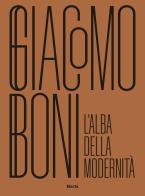 Giacomo Boni. L'alba della modernità. Ediz. illustrata edito da Electa