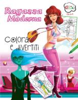 Ragazza moderna. Colora e divertiti. Ediz. illustrata edito da CSA Editrice