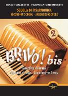 Bravo! Bis. Scuola di Fisarmonica-Accordion school-Akkordeonschule vol.2 di Renzo Tomassetti, Filippo Antonio Moretti edito da Prendinota Edizioni Musicali