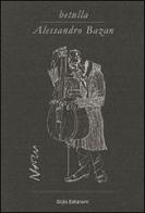 Betulla. Alessandro Bazan. Libro d'artista per appunti. Ediz. italiana, inglese e francese di Alessandro Bazan edito da Glifo