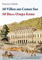 50 ville del lago di Como. Ediz. tedesca e russa di Francesca Trabella edito da Dominioni