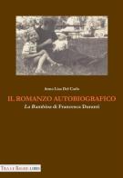 Il romanzo autobiografico. «La bambina» di Francesca Duranti di Anna L. Del Carlo edito da Tra le righe libri