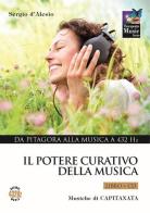 Il potere curativo della musica. Con CD Audio vol.1 di Sergio D'Alesio, Capitanata edito da Capitanart Music and Culture