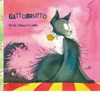 Gattobrutto. Ediz. a colori di Silvia Oriana Colombo edito da VerbaVolant edizioni