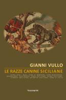 Le razze canine siciliane di Gianni Vullo edito da Youcanprint