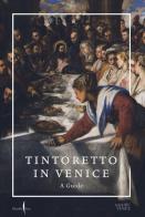 Tintoretto in Venice. A guide edito da Marsilio Arte