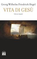 Vita di Gesù di Friedrich Hegel edito da 2M
