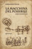 La macchina del possibile di Fernando Lugli edito da Edizioni Pendragon