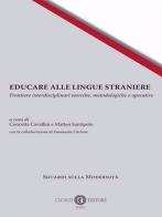 Educare alle lingue straniere. Frontiere interdisciplinari teoriche, metodologiche e operative edito da Cacucci