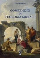 Compendio di teologia morale di Eriberto Jone edito da Edizioni Piane