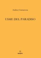 Usme del paradiso di Andrea Cramarossa edito da Spagine