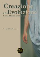 Creazione ed evoluzione. Nuova alleanza ed ultimi tempi della storia di Gennaro Maria Guaccio edito da Douglas Edizioni
