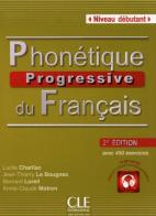 Phonétique progressive du français. Con CD-Audio di Lucile Charliac, Annie-Claude Motron, B. Loreil edito da CLE International