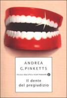 Il dente del pregiudizio di Andrea G. Pinketts edito da Mondadori