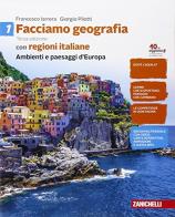 Facciamo geografia. Con regioni italiane. Per la Scuola media. Con e-book. Con espansione online vol.1 di Francesco Iarrera, Giorgio Pilotti edito da Zanichelli